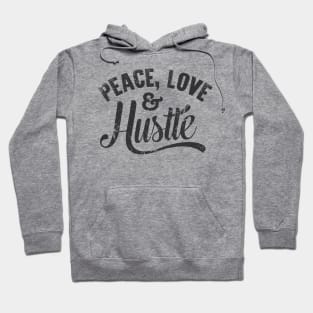 Peace love & Hustle Hoodie